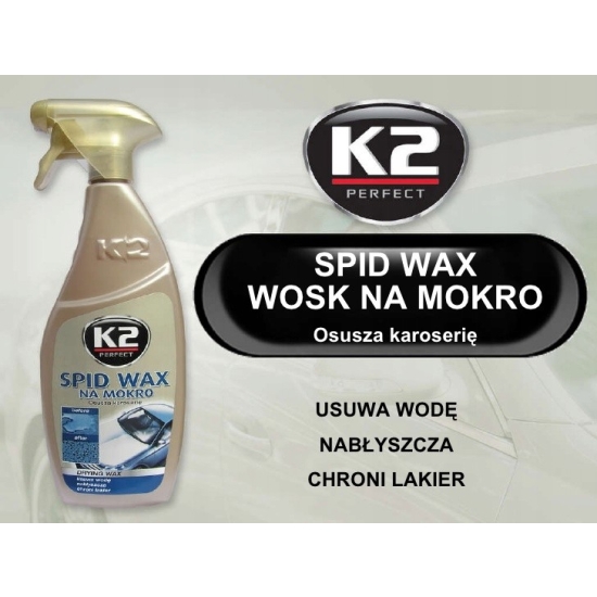 K2 SPID WAX 700ml WOSK osusza mokrą karoserię NABŁYSZCZA i CHRONI 291