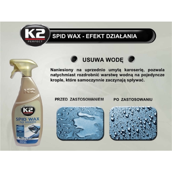 K2 SPID WAX 700ml WOSK osusza mokrą karoserię NABŁYSZCZA i CHRONI 291
