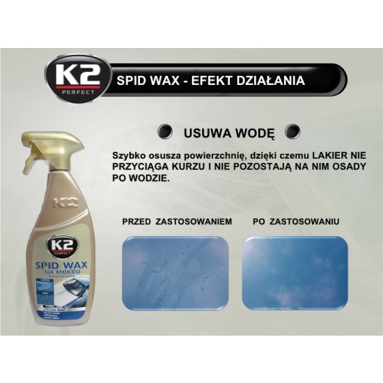K2 SPID WAX 700ml WOSK osusza mokrą karoserię NABŁYSZCZA i CHRONI 291